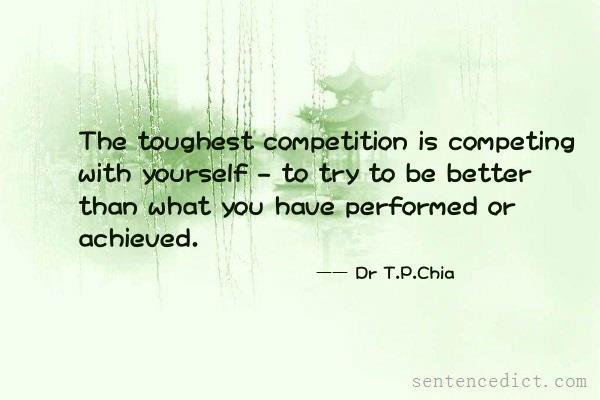 Good sentence's beautiful picture_The toughest competition is competing with yourself - to try to be better than what you have performed or achieved.