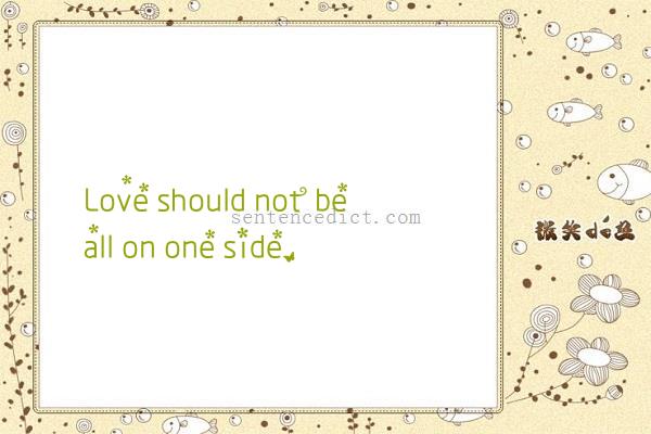 Good sentence's beautiful picture_Love should not be all on one side.