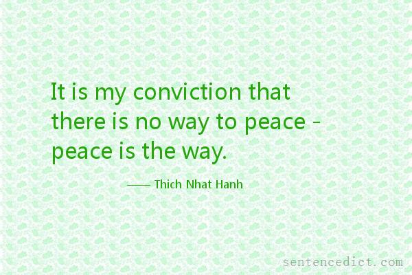 Good sentence's beautiful picture_It is my conviction that there is no way to peace - peace is the way.