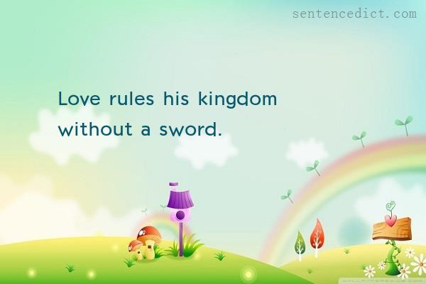 Good sentence's beautiful picture_Love rules his kingdom without a sword.