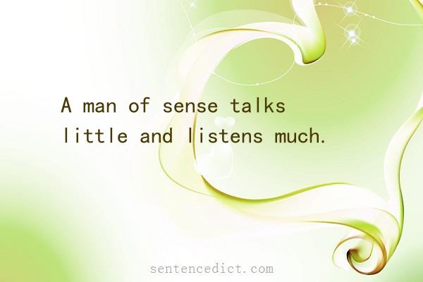 Good sentence's beautiful picture_A man of sense talks little and listens much.