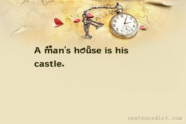 Good sentence's beautiful picture_A man’s house is his castle.