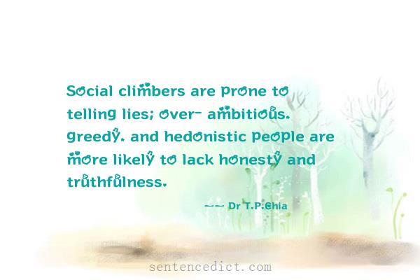 Good sentence's beautiful picture_Social climbers are prone to telling lies; over- ambitious, greedy, and hedonistic people are more likely to lack honesty and truthfulness.