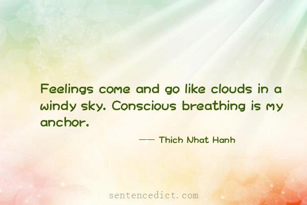 Good sentence's beautiful picture_Feelings come and go like clouds in a windy sky. Conscious breathing is my anchor.