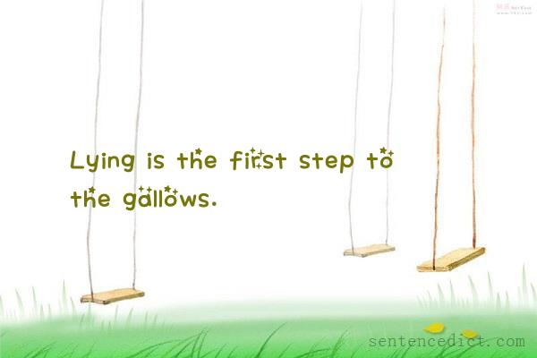 Good sentence's beautiful picture_Lying is the first step to the gallows.