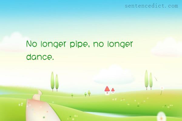 Good sentence's beautiful picture_No longer pipe, no longer dance.