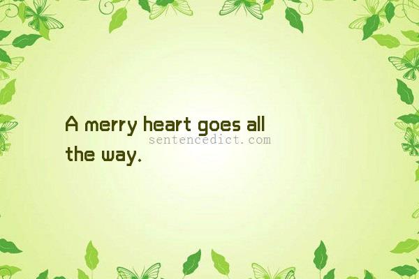 Good sentence's beautiful picture_A merry heart goes all the way.