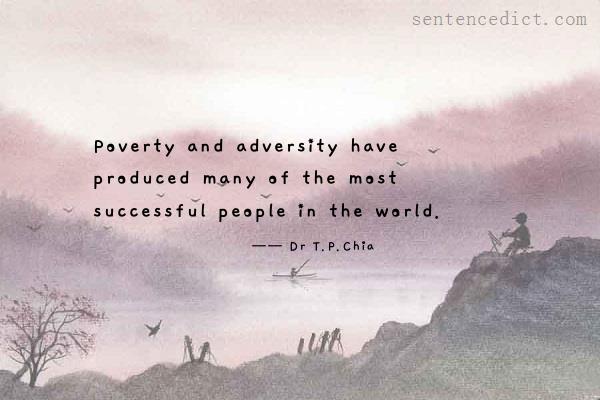 Good sentence's beautiful picture_Poverty and adversity have produced many of the most successful people in the world.