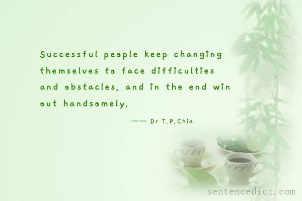 Good sentence's beautiful picture_Successful people keep changing themselves to face difficulties and obstacles, and in the end win out handsomely.