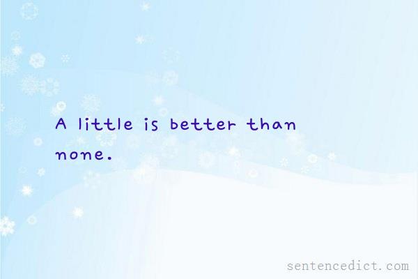 Good sentence's beautiful picture_A little is better than none.