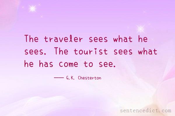 Good sentence's beautiful picture_The traveler sees what he sees. The tourist sees what he has come to see.
