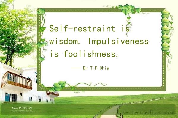 Good sentence's beautiful picture_Self-restraint is wisdom. Impulsiveness is foolishness.