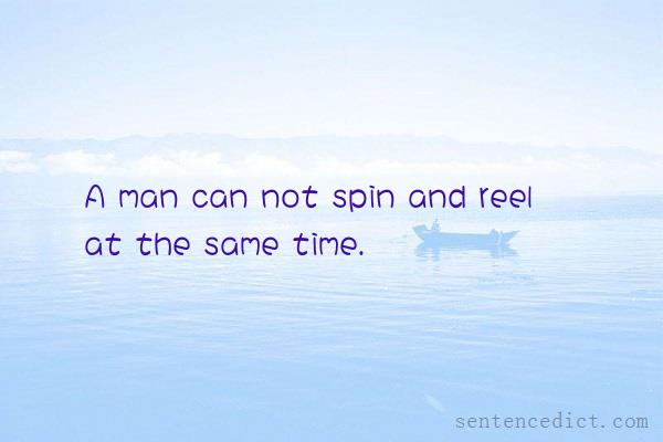 Good sentence's beautiful picture_A man can not spin and reel at the same time.