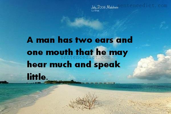 Good sentence's beautiful picture_A man has two ears and one mouth that he may hear much and speak little.