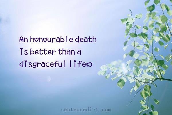 Good sentence's beautiful picture_An honourable death is better than a disgraceful life.
