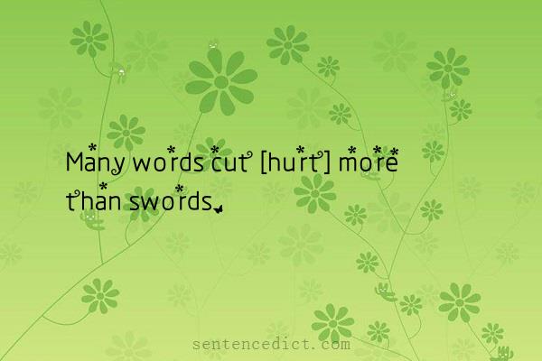Good sentence's beautiful picture_Many words cut [hurt] more than swords.