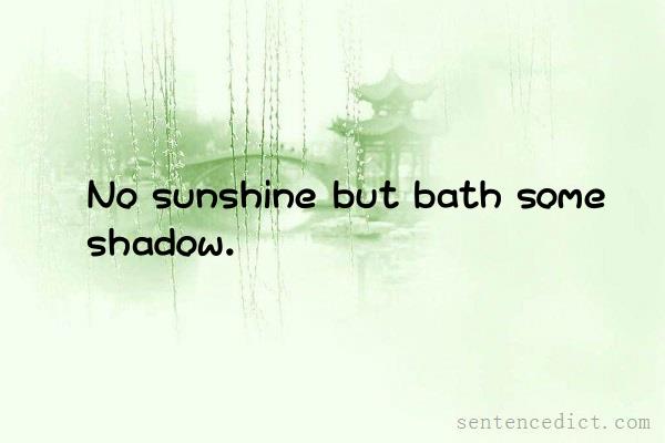 Good sentence's beautiful picture_No sunshine but bath some shadow.