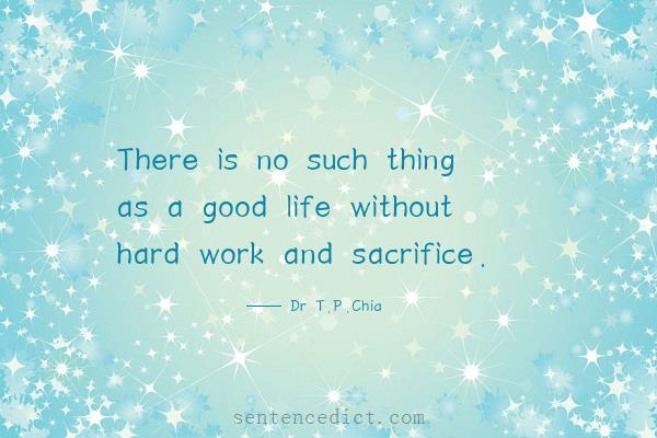 Good sentence's beautiful picture_There is no such thing as a good life without hard work and sacrifice.