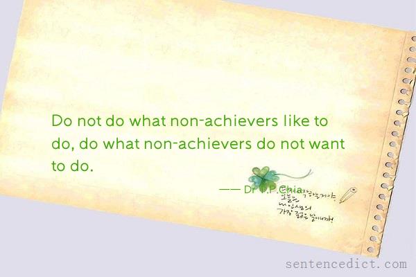 Good sentence's beautiful picture_Do not do what non-achievers like to do, do what non-achievers do not want to do.