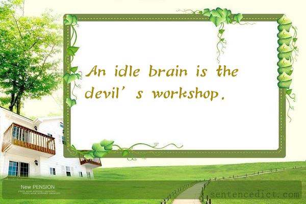 Good sentence's beautiful picture_An idle brain is the devil’s workshop.