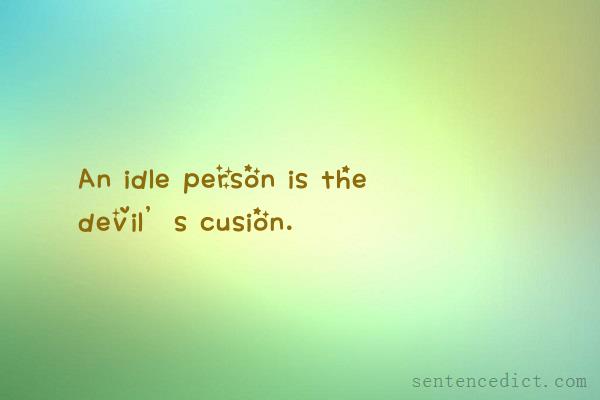 Good sentence's beautiful picture_An idle person is the devil’s cusion.