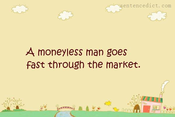 Good sentence's beautiful picture_A moneyless man goes fast through the market.