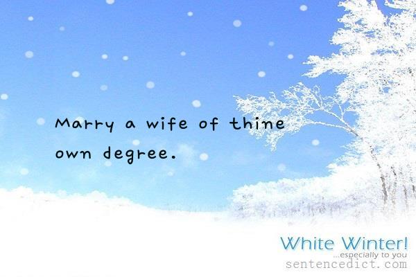 Good sentence's beautiful picture_Marry a wife of thine own degree.