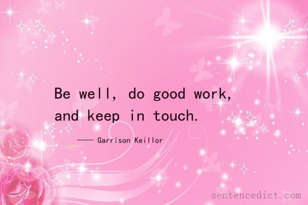 Good sentence's beautiful picture_Be well, do good work, and keep in touch.