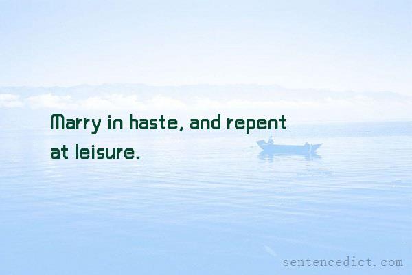 Good sentence's beautiful picture_Marry in haste, and repent at leisure.