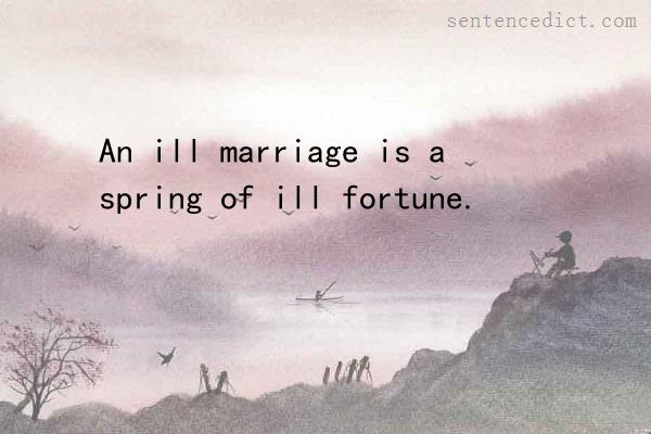 Good sentence's beautiful picture_An ill marriage is a spring of ill fortune.