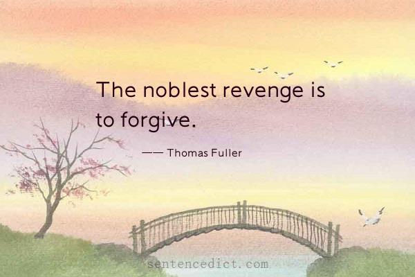 Good sentence's beautiful picture_The noblest revenge is to forgive.