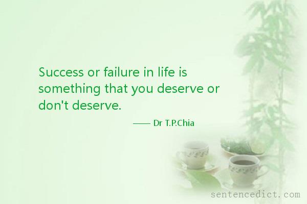 Good sentence's beautiful picture_Success or failure in life is something that you deserve or don't deserve.