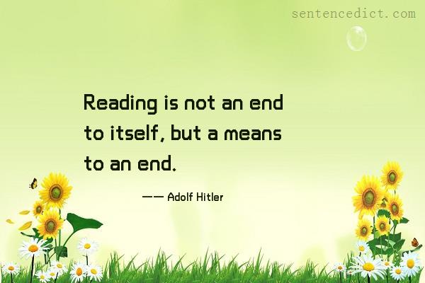 Good sentence's beautiful picture_Reading is not an end to itself, but a means to an end.