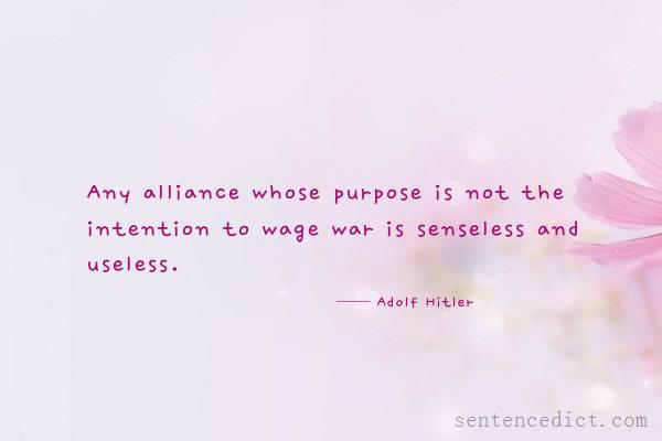 Good sentence's beautiful picture_Any alliance whose purpose is not the intention to wage war is senseless and useless.