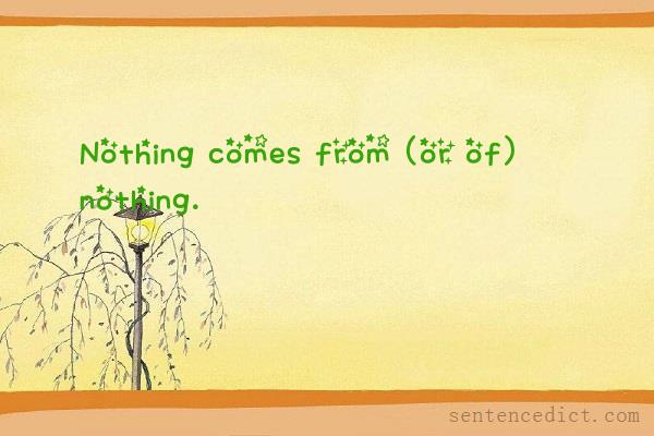 Good sentence's beautiful picture_Nothing comes from (or of) nothing.