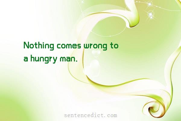 Good sentence's beautiful picture_Nothing comes wrong to a hungry man.
