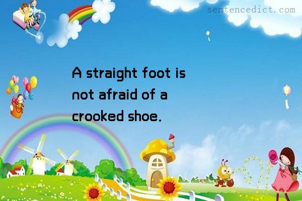 Good sentence's beautiful picture_A straight foot is not afraid of a crooked shoe.