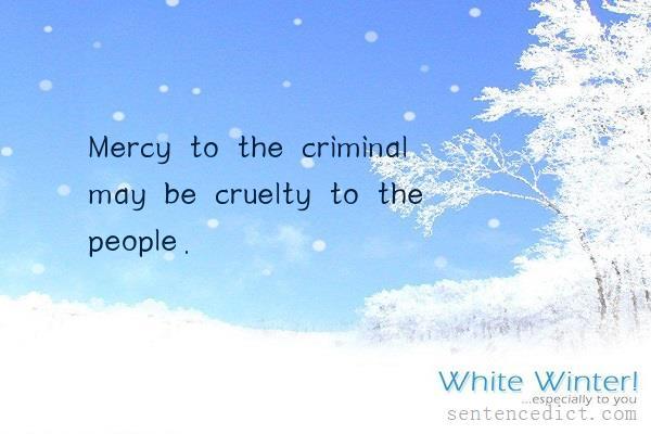 Good sentence's beautiful picture_Mercy to the criminal may be cruelty to the people.