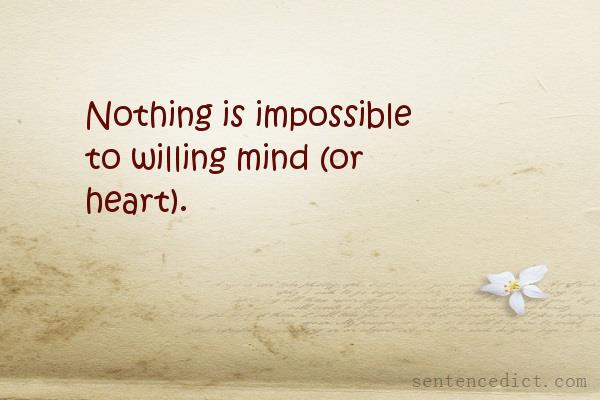 Good sentence's beautiful picture_Nothing is impossible to willing mind (or heart).