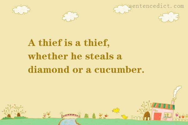 Good sentence's beautiful picture_A thief is a thief, whether he steals a diamond or a cucumber.