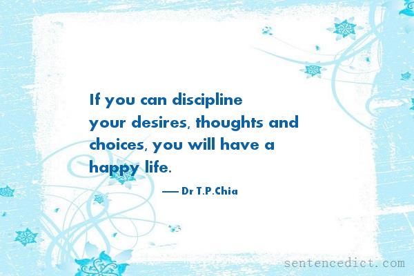 Good sentence's beautiful picture_If you can discipline your desires, thoughts and choices, you will have a happy life.