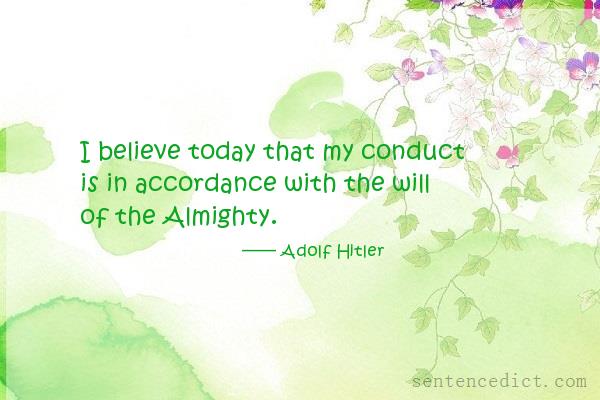 Good sentence's beautiful picture_I believe today that my conduct is in accordance with the will of the Almighty.