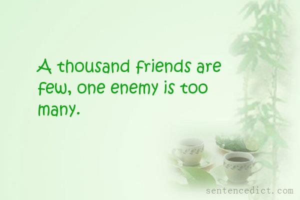 Good sentence's beautiful picture_A thousand friends are few, one enemy is too many.
