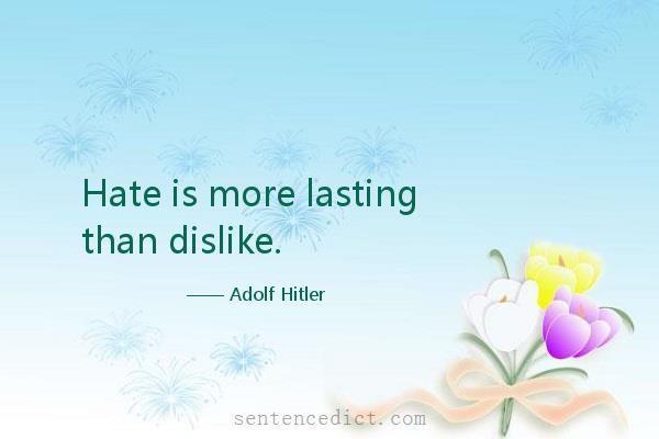 Good sentence's beautiful picture_Hate is more lasting than dislike.