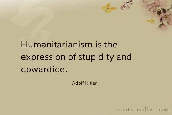 Good sentence's beautiful picture_Humanitarianism is the expression of stupidity and cowardice.