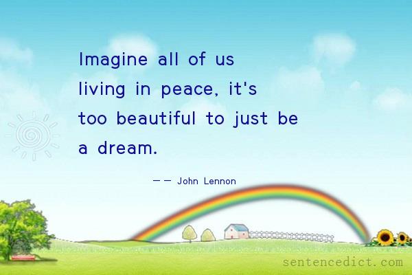 Good sentence's beautiful picture_Imagine all of us living in peace, it's too beautiful to just be a dream.