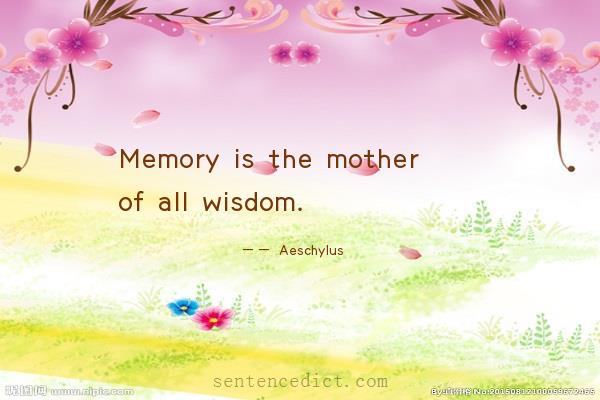 Good sentence's beautiful picture_Memory is the mother of all wisdom.