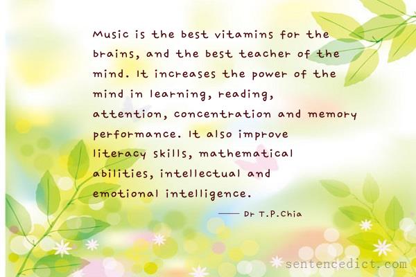 Good sentence's beautiful picture_Music is the best vitamins for the brains, and the best teacher of the mind. It increases the power of the mind in learning, reading, attention, concentration and memory performance. It also improve literacy skills, mathematical abilities, intellectual and emotional intelligence.