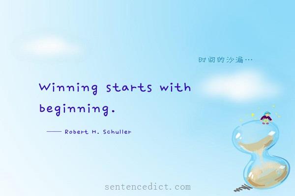 Good sentence's beautiful picture_Winning starts with beginning.