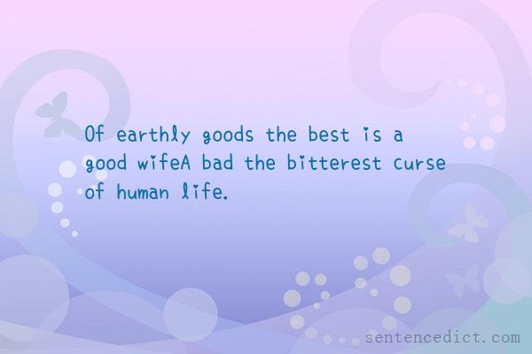 Good sentence's beautiful picture_Of earthly goods the best is a good wifeA bad the bitterest curse of human life.